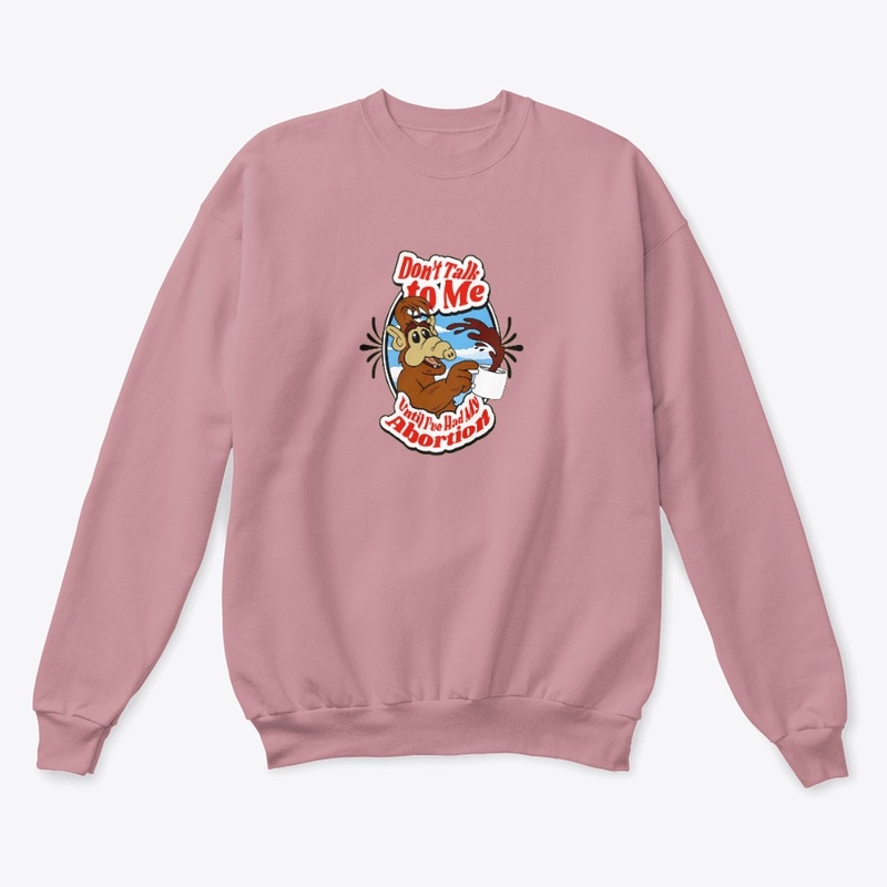 Dont talk to me Abortion Shirts