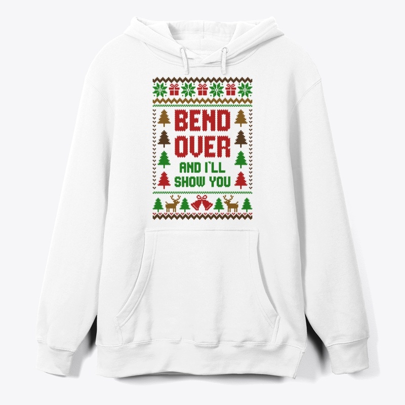 Bend Over And Ill Show You Sweater