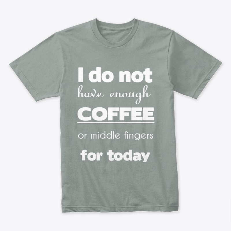  I do not have enough coffee or middle 