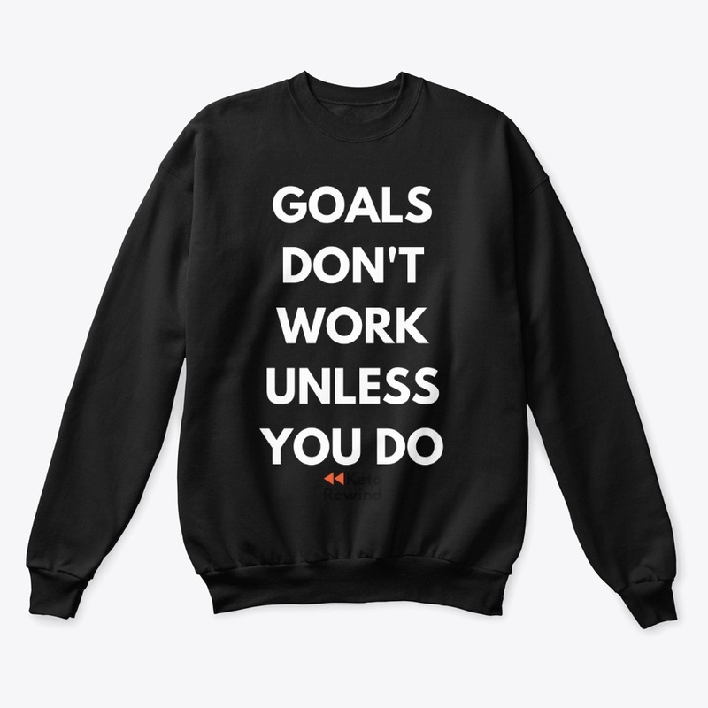 Goals Don't Work Unless You Do