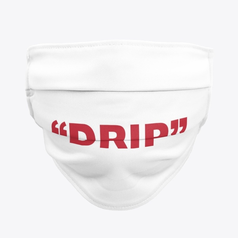 D R I P MASK