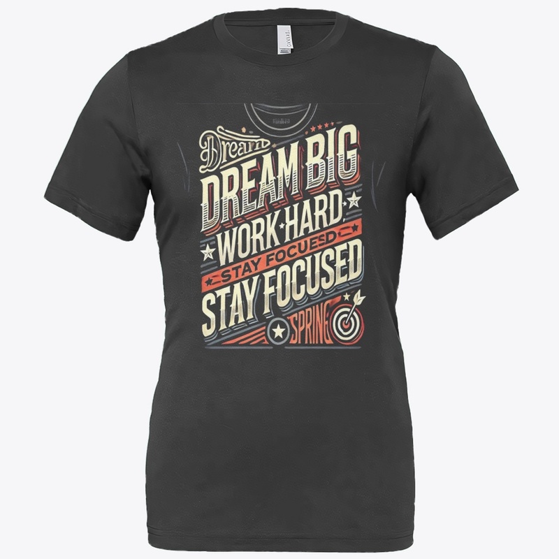 Dream Big Work Hard – Motivationl TShirt
