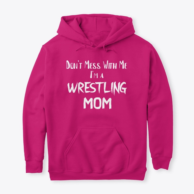 Don't Mess With Wrestling Mom