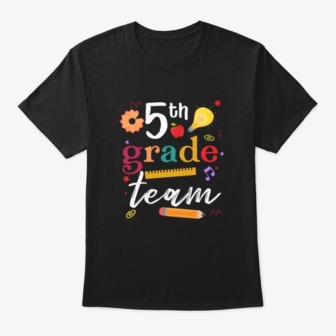 5 Th Grade Team Back To School Black T-Shirt Front