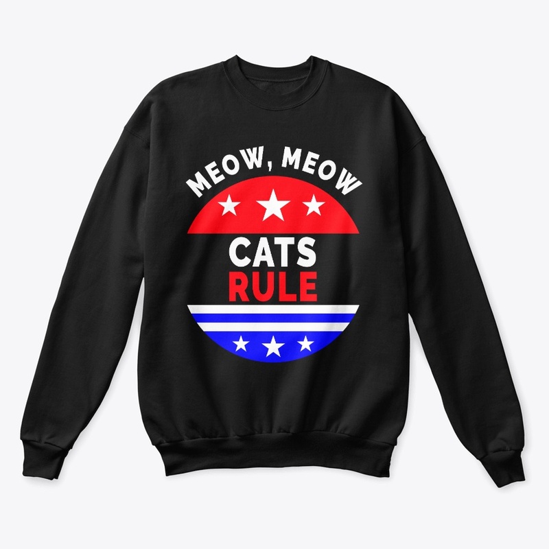 Cats Rule Meow, Meow – Cat Lover