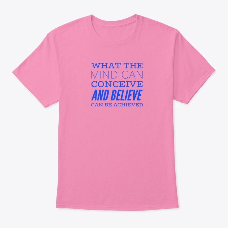 What the mind can conceive and believe