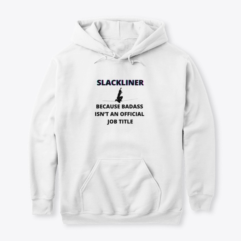 Slackliner, badass is not a job
