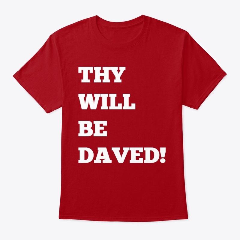 Thy Will Be Daved! - Brooklyn Dave