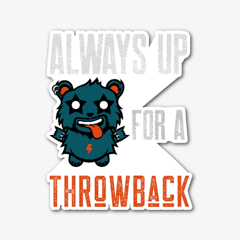 Always up For Throwback Rock Bear