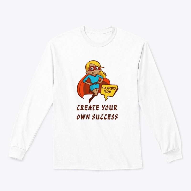 Create Your Own Success – Super Mom