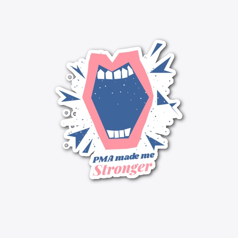 PMA made me stronger