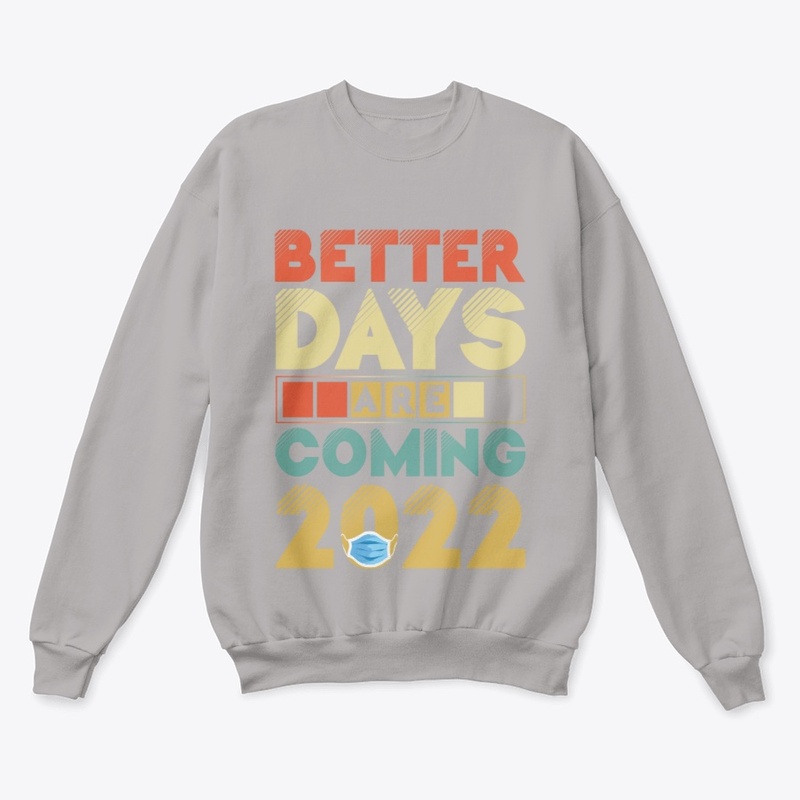 Better Days Are Coming 2022