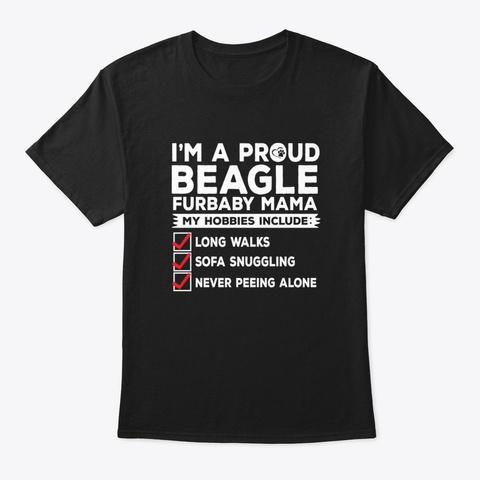 I’m A Proud Beagle Furbaby Mama Black T-Shirt Front