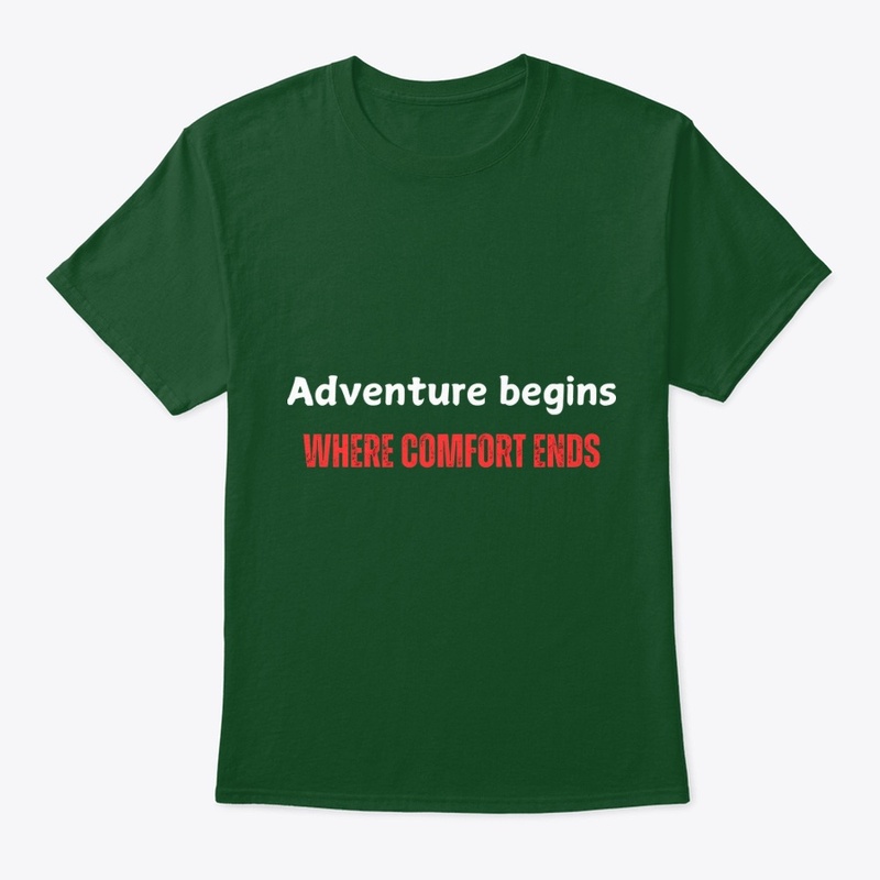ADVENTURE BEGUNS WHERE COMFORT ENDS