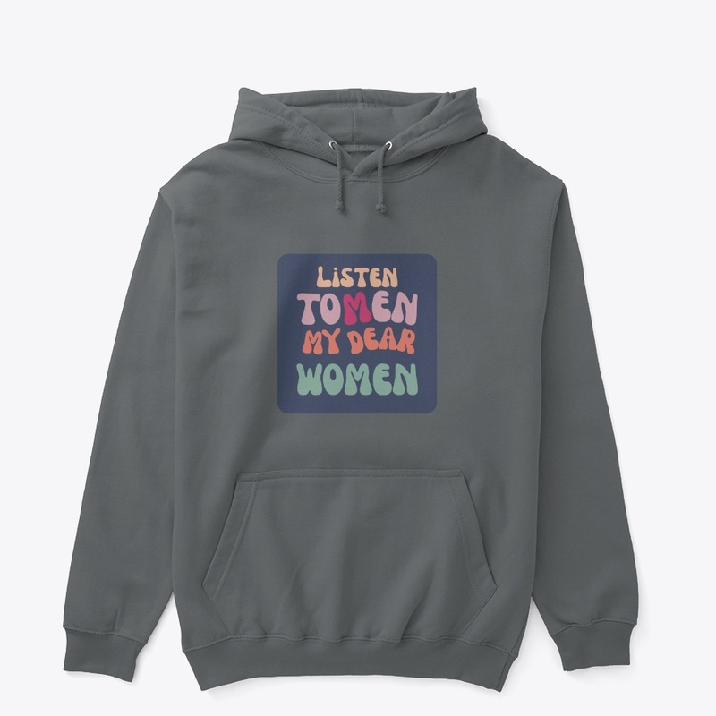 Listen To Men Quote Hoodie