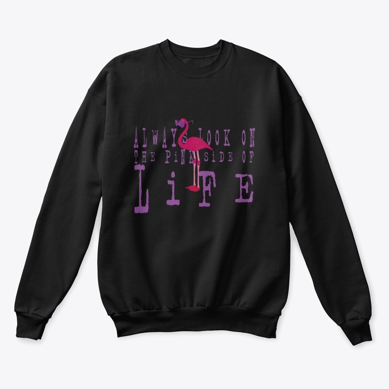 Always Look On The Pink Side Of Life
