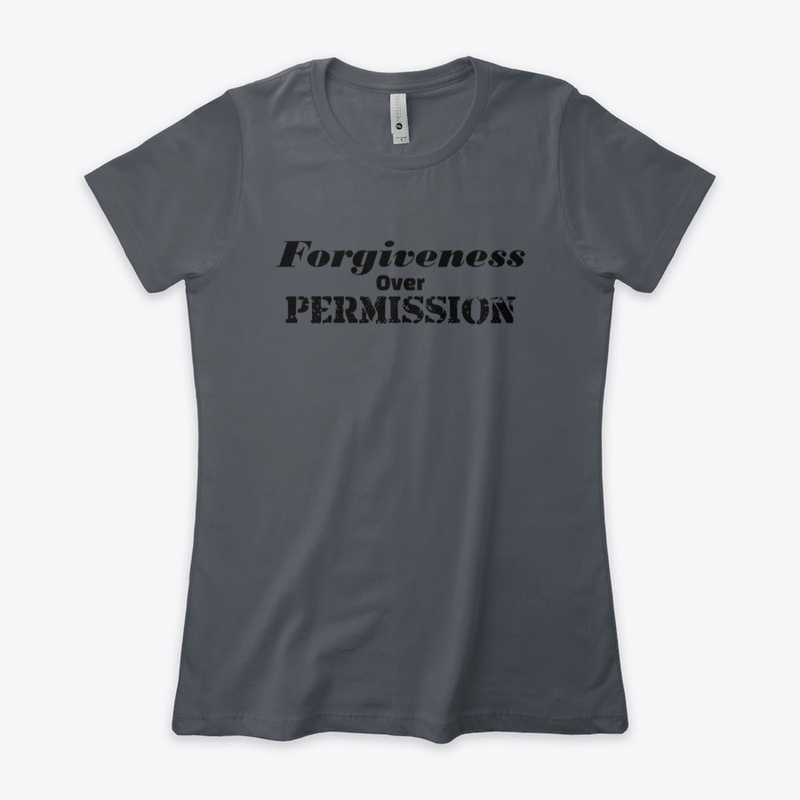 Forgiveness Over Permission T-shirt