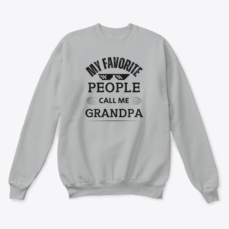 My Favorite People Call Me Grandpa 