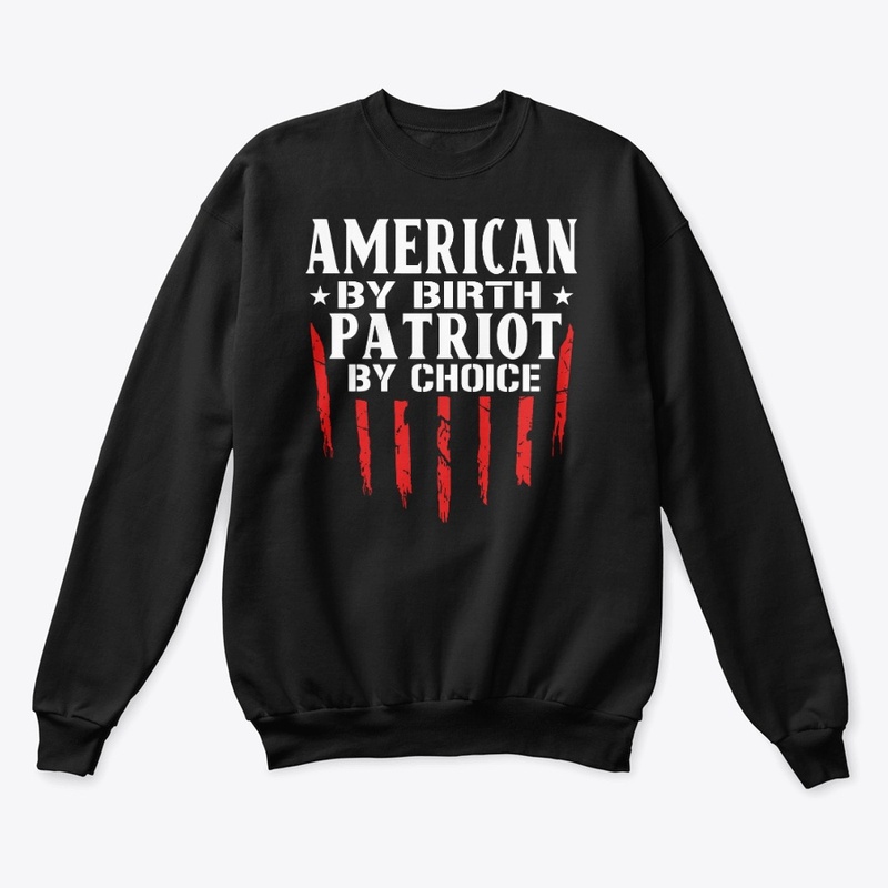 American By Birth Patriot By Choice 