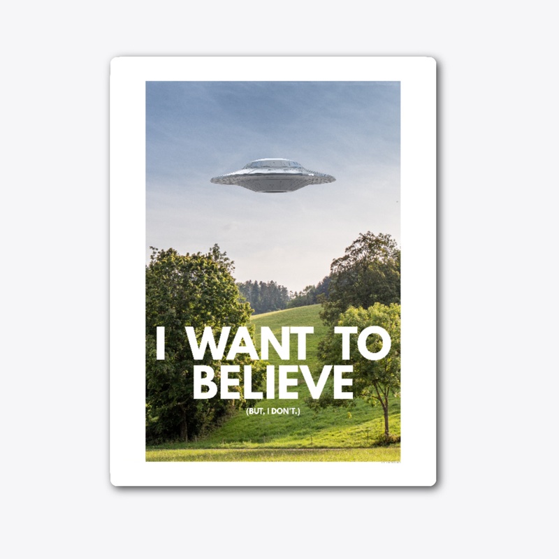 I Want To Believe