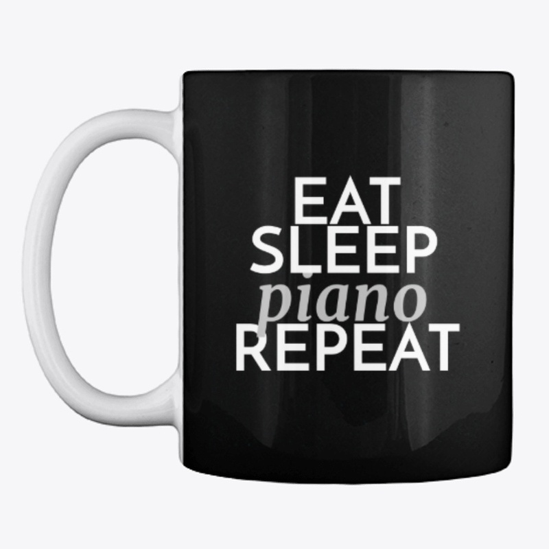 Eat Sleep Piano Repeat