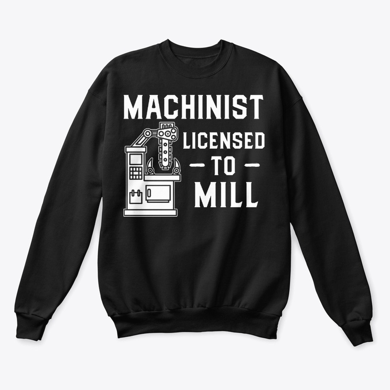 Machinist Gift, Licensed To Mill