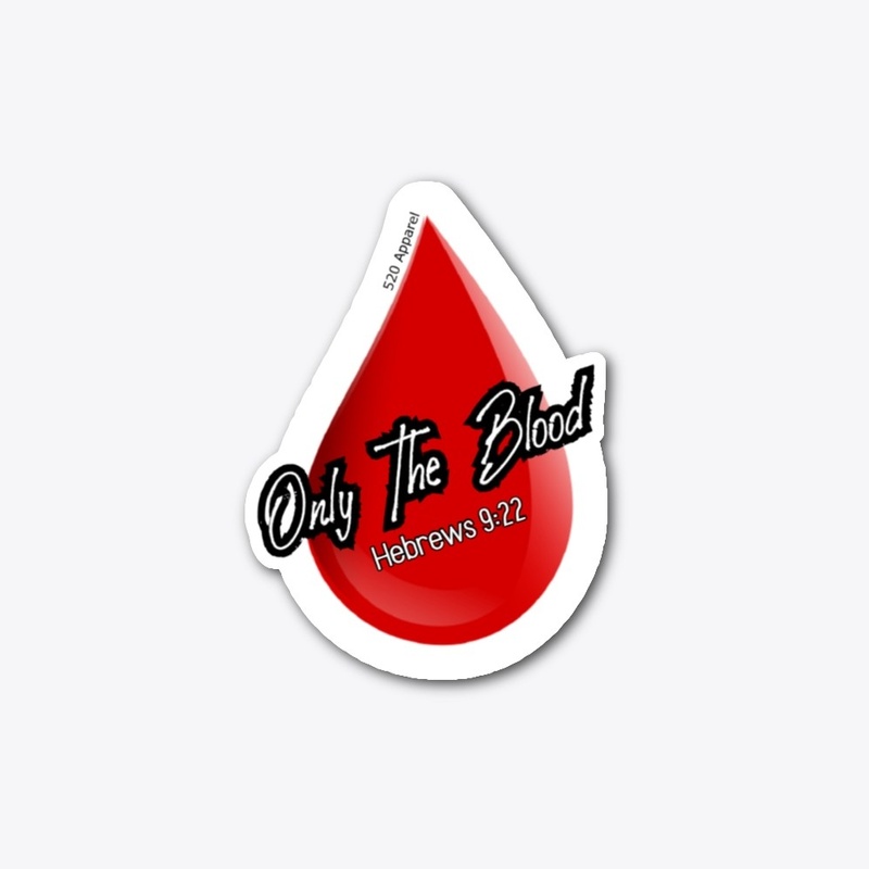 Only The Blood Sticker Large