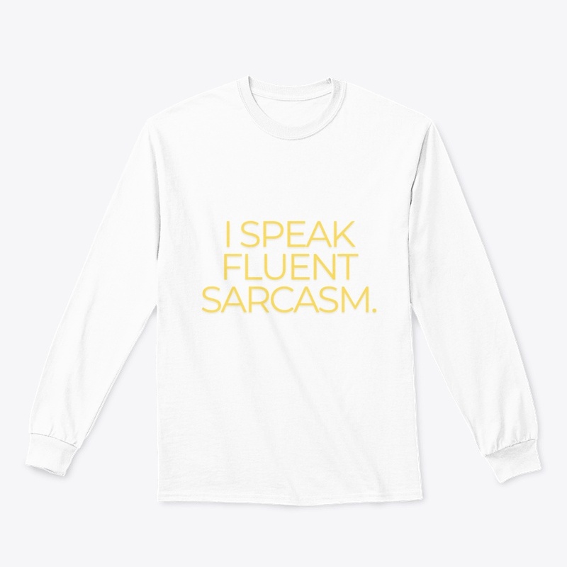 Fluent Sarcasm Funny T-Shirt Design