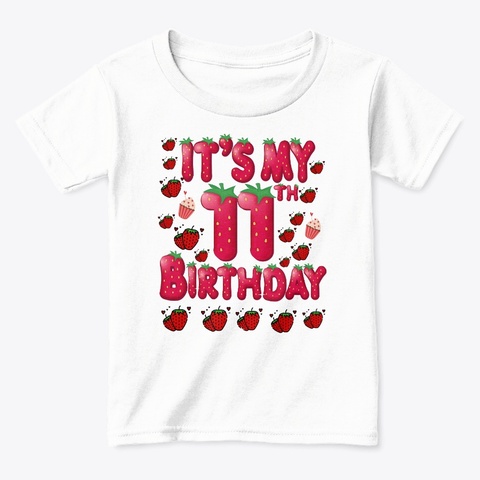 11 Year Old Birthday Strawberry Theme  White  T-Shirt Front
