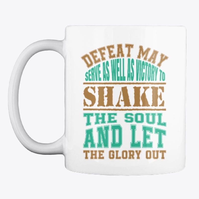 Defeat may serve well as victory to...