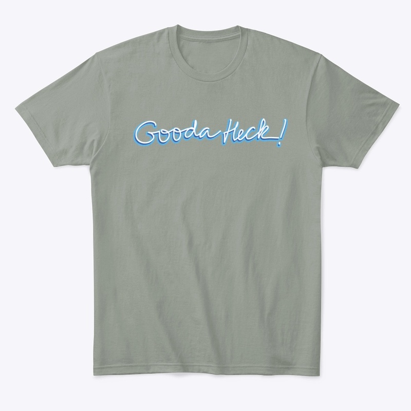 Gooda Heck - fun t-shirt