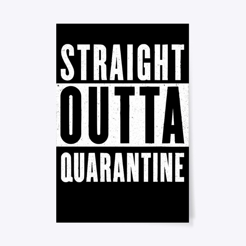 Straight Outta Quarantine Gift