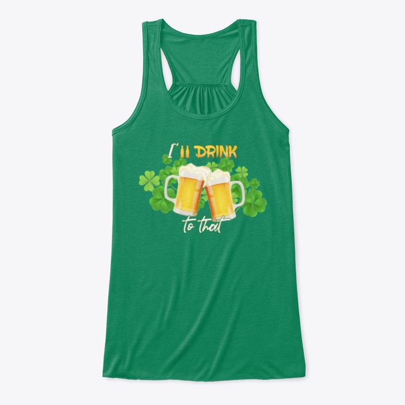 I'll drink to that -S.Patrick day