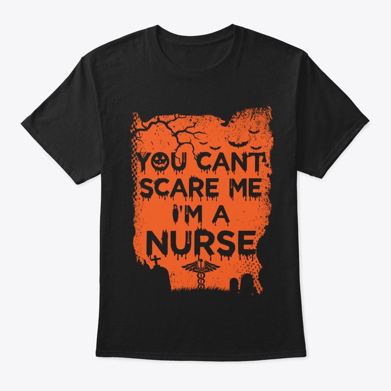 You Cant Scare Me I'm a Nurse Anethetist
