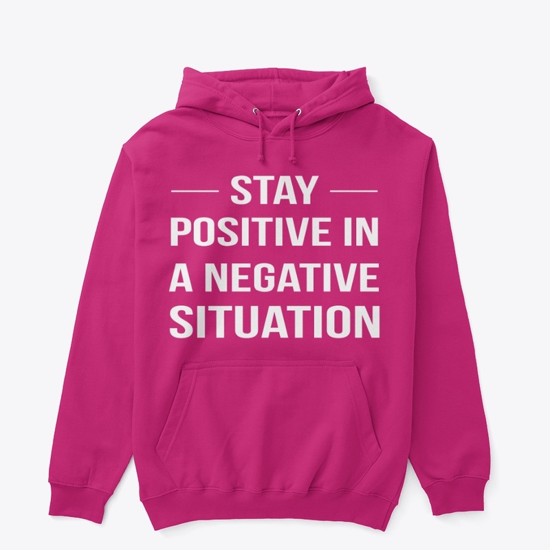 Stay Positive... Customised Tee-Shirt