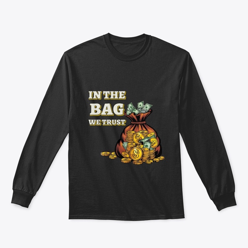 In The Bag We Trust - Hustle. Grind.