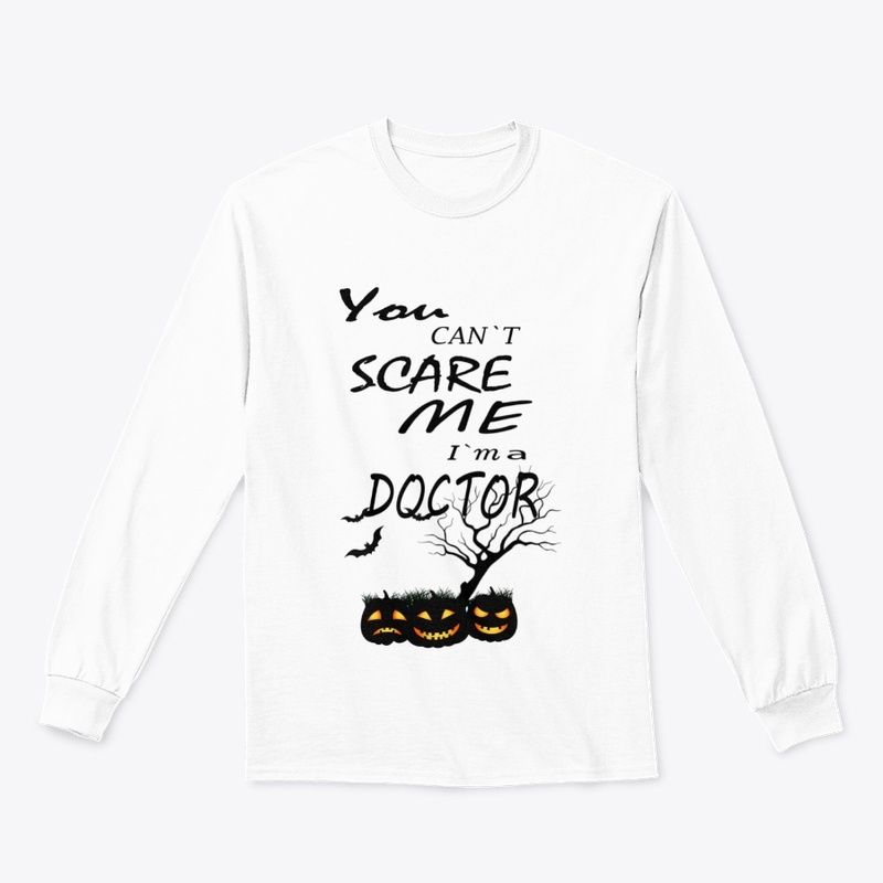 You Can't Scare me I'm a Doctor,Shirts