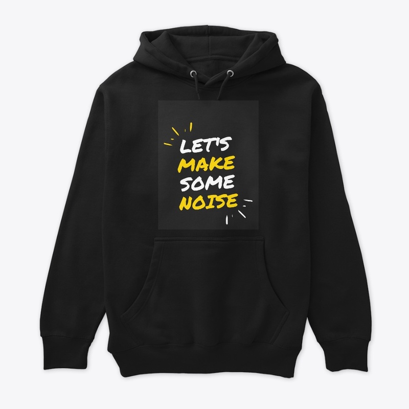 "Let's Make Some Noise"