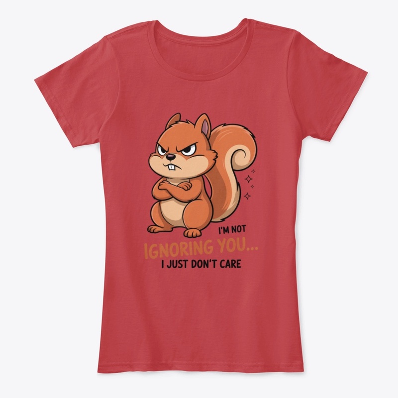 Ignoring You Funny Angry Squirrel