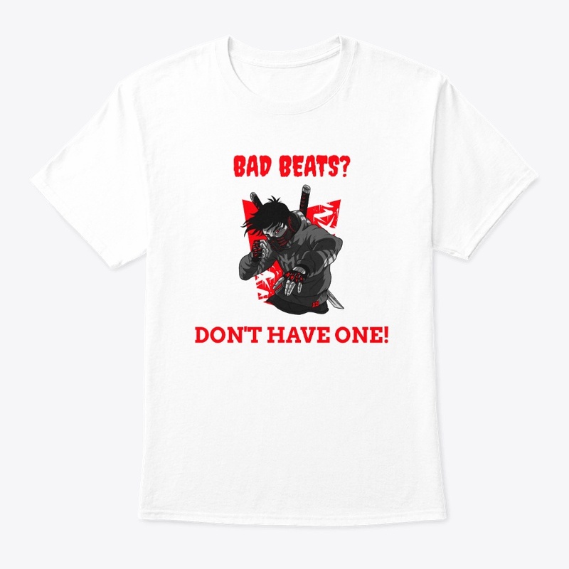 Bad Beats? Don't Have One!