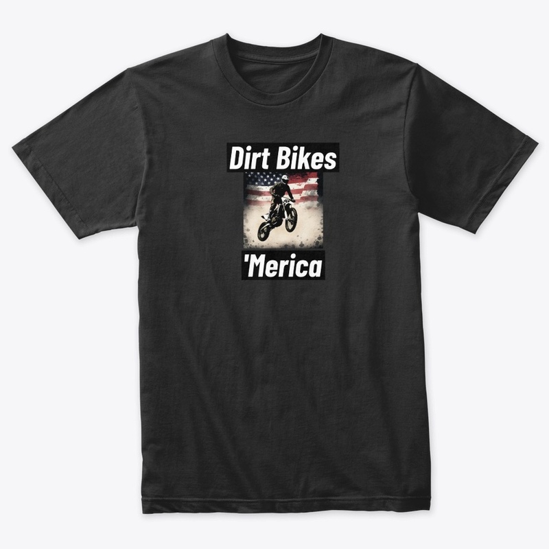 Dirt Bikes and 'Merica Patriotic Shirt