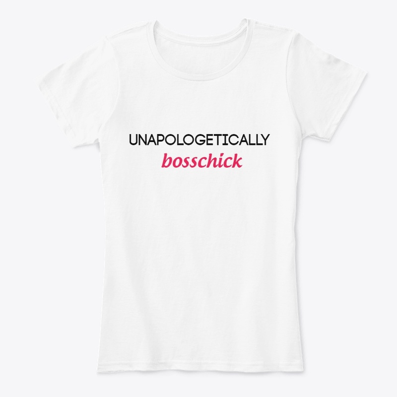 UNAPOLOGETICALLY Bosschick