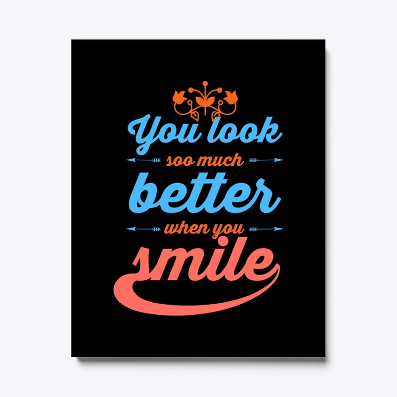 You look better when you smile