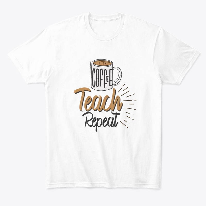 Coffee Teach Repeat