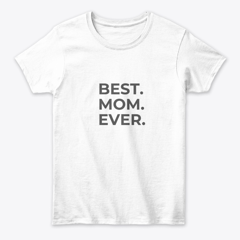 Best mom ever t shirt