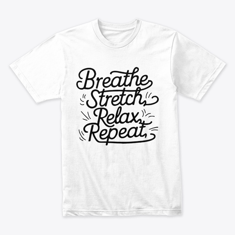 Breathe, Stretch, Relax, Repeat