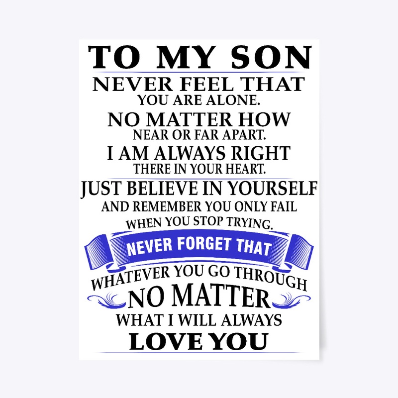 To my son never feel that