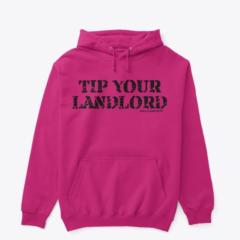 Tip Your Landlord (B) Heliconia Maglietta Front