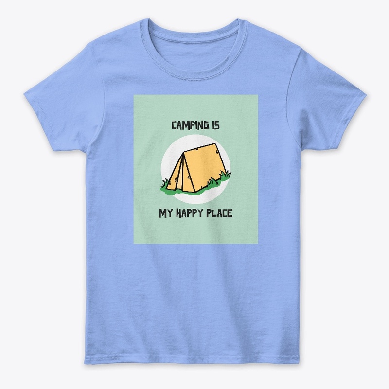 Camping Is My Happy Place!