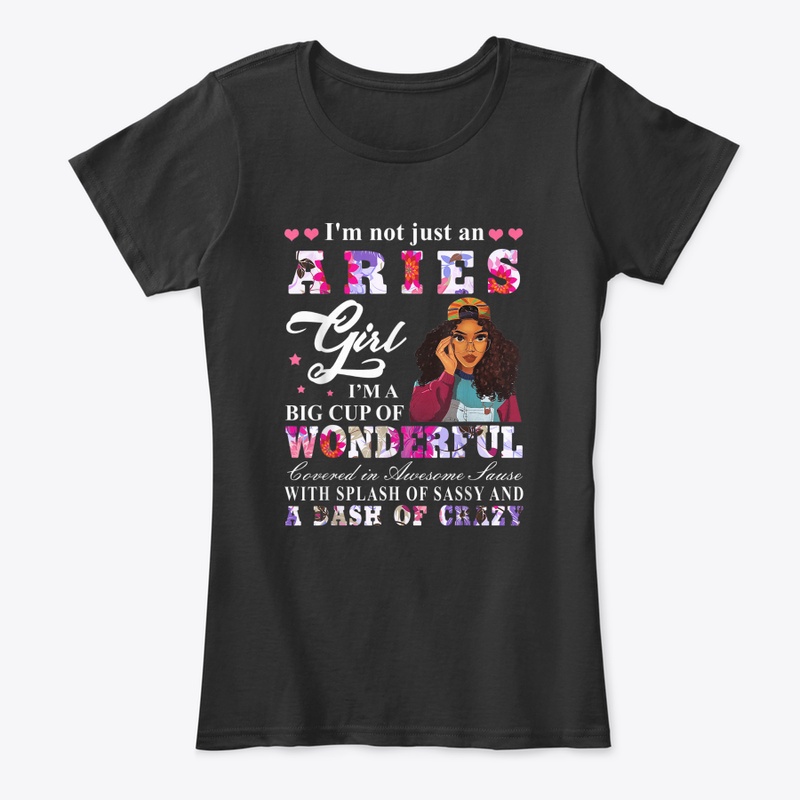 Im Not Just A Aries Girl Tshirt